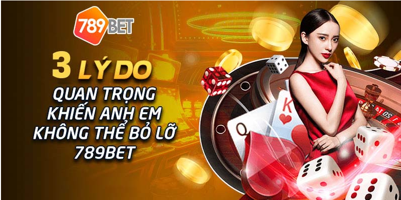 789Bet tân chơi giải trí đổi thưởng đẳng cấp quốc tế